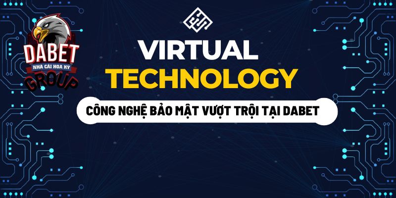 công nghệ bảo mật vượt trội tại Dabet