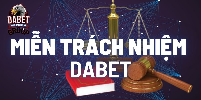 miễn trách nhiệm Dabet